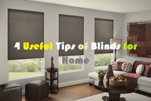 4 Useful Tips of Blinds for Home - RooHome